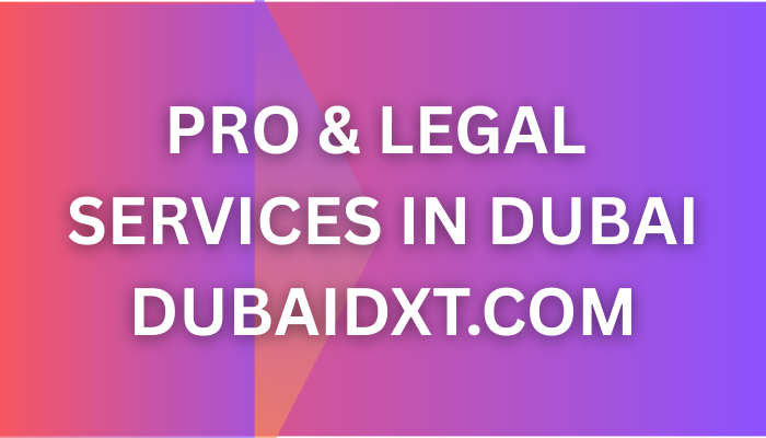 PRO & Legal Services in Dubai